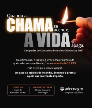 Quando a CHAMA se acende, A VIDA se apaga\' é tema da Campanha de Combate a Incêndios 2021 da Adecoagro