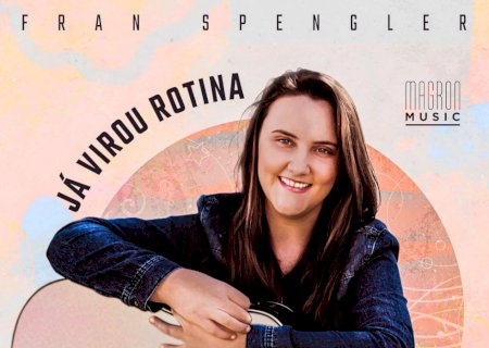 FRAN SPENGLER lança seu primeiro single 'Já virou Rotina'.