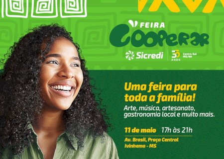 Sábado tem Feira Cooperar 35 anos da Sicredi Centro-Sul MS/BA em Ivinhema