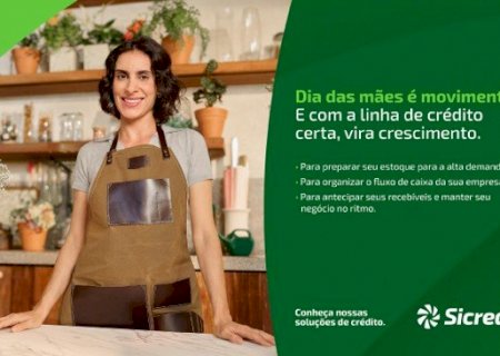 Dia das Mães evidencia força das mulheres empreendedoras com R$ 8,7 milhões liberados pela Sicredi Centro-Sul MS/BA
